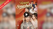 Royal Smashers [ FULL CHINESE DRAMA ]