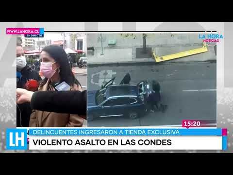 LH Noticias: violento asalto se registró en exclusiva tienda del barrio alto en Las Condes