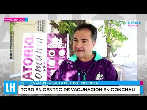 LH Noticias: delincuentes robaron dosis de vacunas Covid-19 en Conchalí