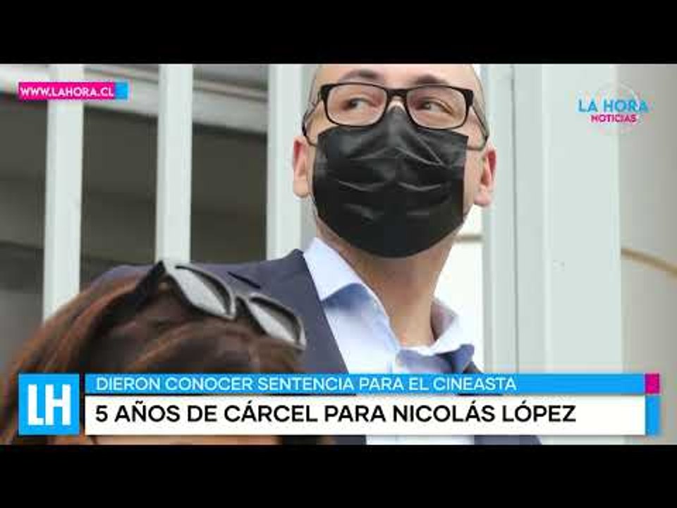 LH Noticias: ¡Sentencia! 5 años y un día de presidio efectivo para Nicolás López