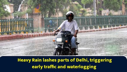 Heavy Rain lashes parts of Delhi, triggering early traffic and waterlogging