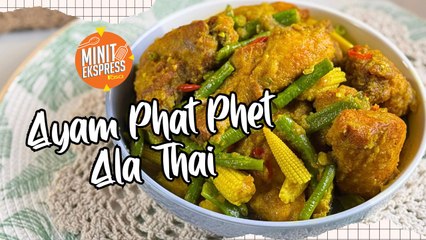 Resipi Ayam Phat Phet Ala Thai Yang Ringkas Tapi Padu
