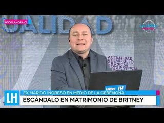 LH Noticias: Ex marido de Britney Spears irrumpe en matrimonio de la princesa del pop