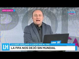 LH Noticias: Chile no se rinde y apelará a la decisión de la FIFA en el caso de Byron Castillo