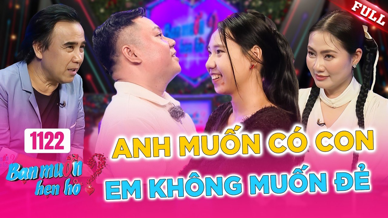 Bạn Muốn Hẹn Hò - Tập 1122