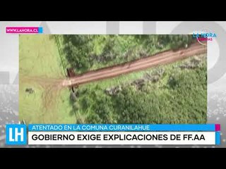 LH Noticias: FFAA debe dar explicaciones por no perseguir atacantes del atentado en Curanilahue