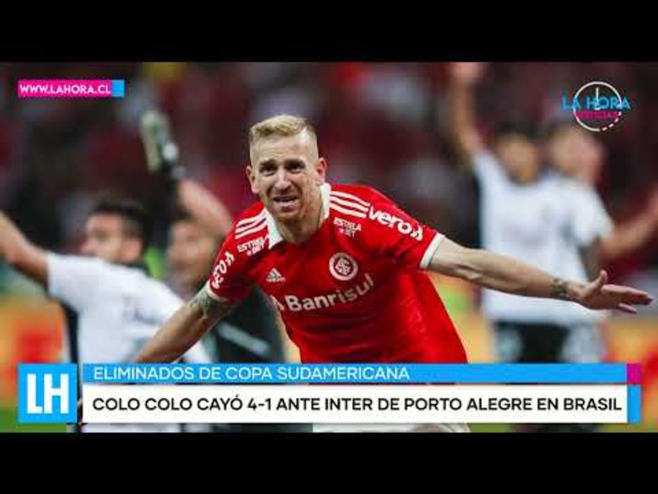 LH Noticias: Colo Colo es eliminado de Copa Sudamericana tras perder ante Inter de Porto Alegre 4-1
