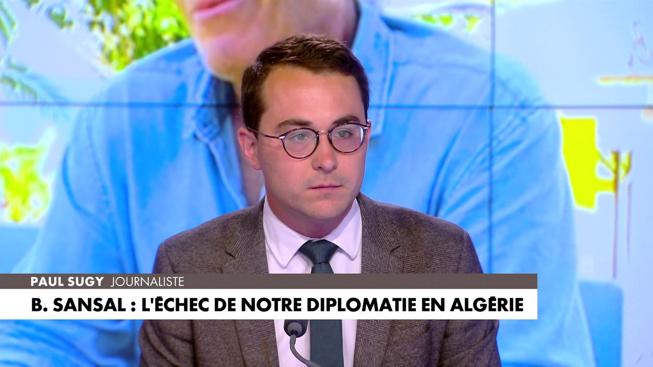 L'édito de Paul Sugy : «Boualem Sansal : l'échec de notre diplomatie en Algérie»