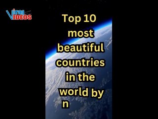 Nature’s Masterpieces: Top 10 Most Breathtakingly Beautiful Countries