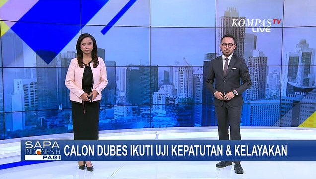 Ikuti Uji Kepatutan dan Kelayakan, Ragam Profesi Calon Dubes Jadi Sorotan SAPA PAGI