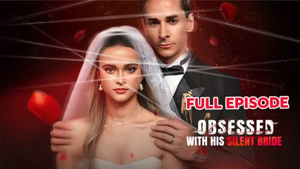Obsessed With His Silent Bride - Full