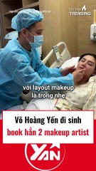 Võ Hoàng Yến đi sinh book hẳn 2 makeup
