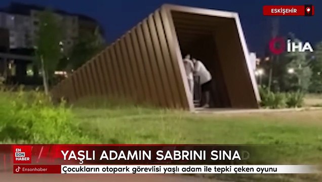 Eskişehir'de çocukların otopark görevlisi yaşlı adam ile tepki çeken oyunu
