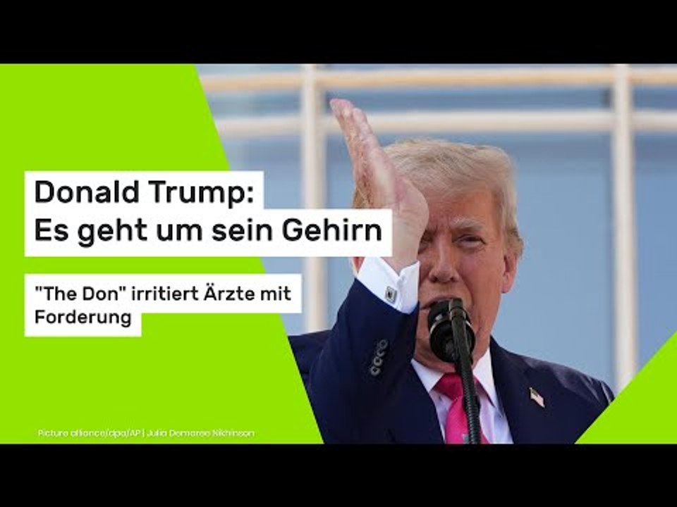 Donald Trump: Es geht um sein Gehirn: 'The Don' irritiert Ärzte mit Forderung