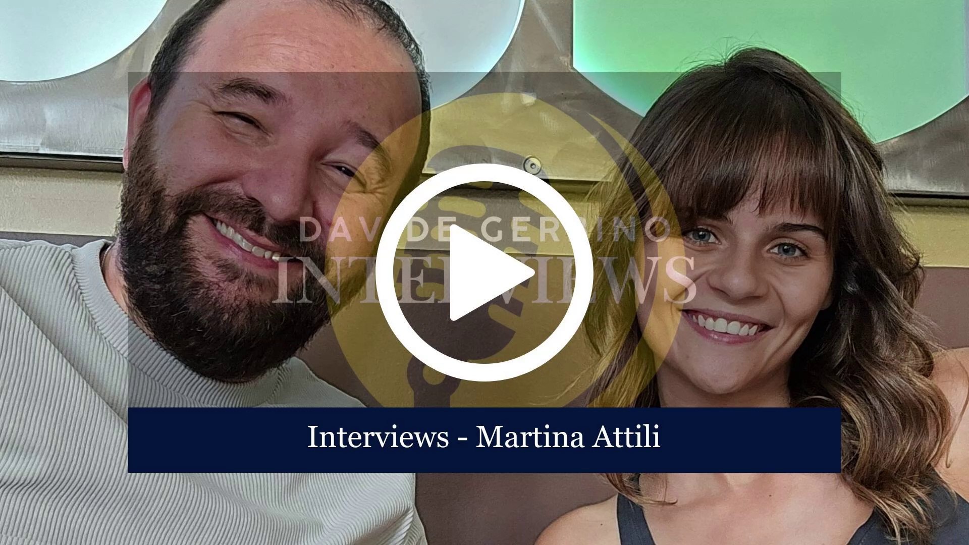 INTERVIEWS (Martina Attili)