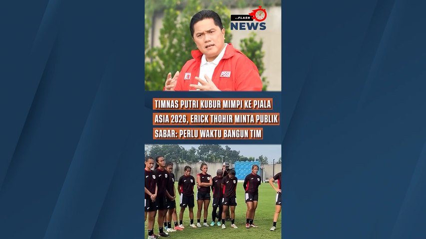 Timnas Putri Kubur Mimpi ke Piala Asia 2026, Erick Thohir Minta Publik Sabar Perlu Waktu Bangun Tim