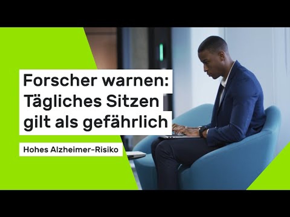 Forscher warnen: Tägliches Sitzen gilt als gefährlich: Hohes Alzheimer-Risiko