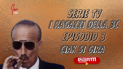 Serie Tv I Ragazzi della 3°C :  CIAK SI GIRA ( Episodio 2 ) #serietv #films #imtiwu