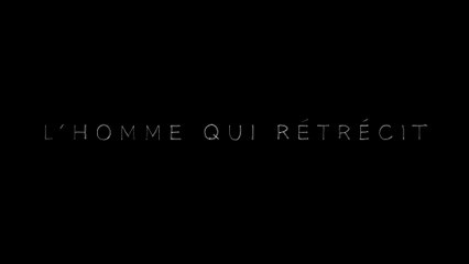 L'HOMME QUI RÉTRÉCIT (2025) Bande Annonce VF - HD