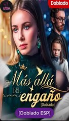 Esp MáS Allá Del EngañO Serie Completa - Full