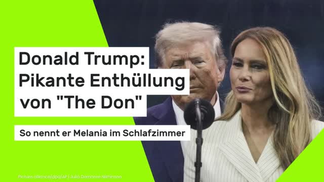 Donald Trump: Pikante Enthüllung von 'The Don' - so nennt er Melania im Schlafzimmer