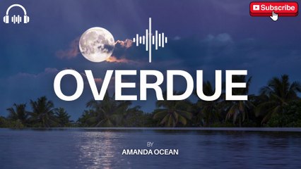 OVERDUE - By Amanda Ocean - English Song New Trending Song
