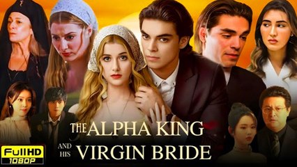 The Alpha King And His Virgin Bride [ FULL & DETAILED VERSION ]