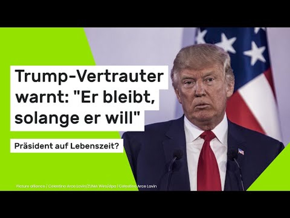 Trump-Vertrauter warnt: 'Er bleibt, solange er will'
