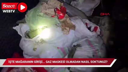 İşte mağaranın girişi... Gaz maskesi olmadan nasıl soktunuz?