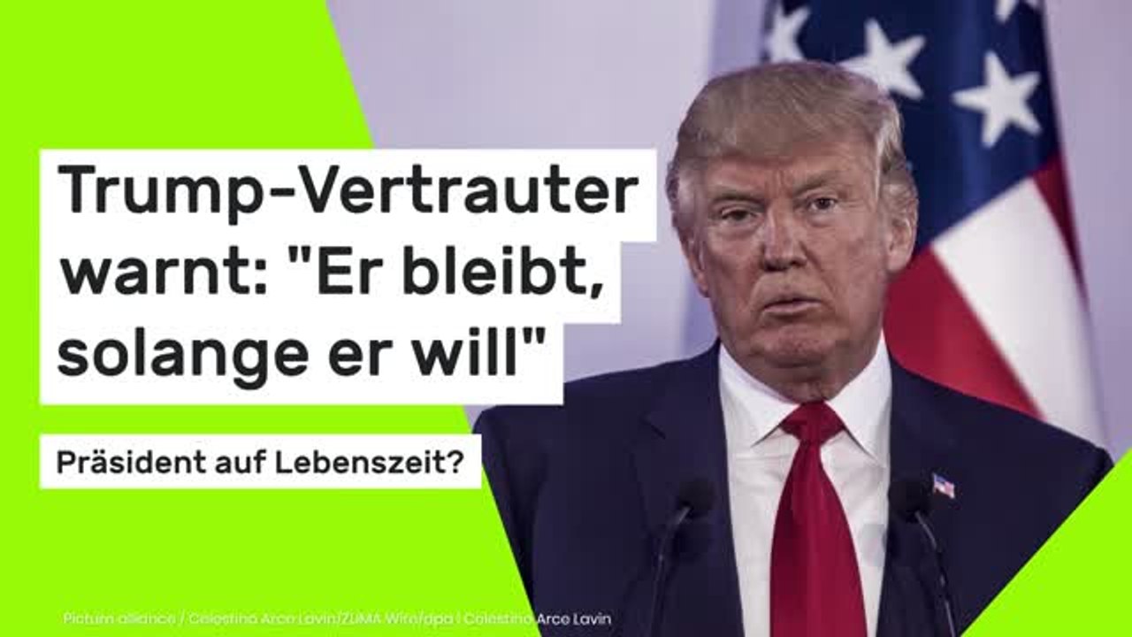 Trump-Vertrauter warnt: 'Er bleibt, solange er will'
