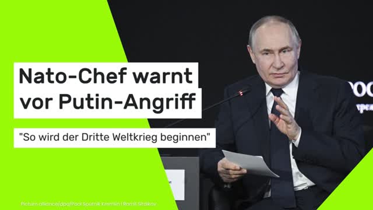 Nato-Chef warnt vor Putin-Angriff: 'So wird der Dritte Weltkrieg beginnen'