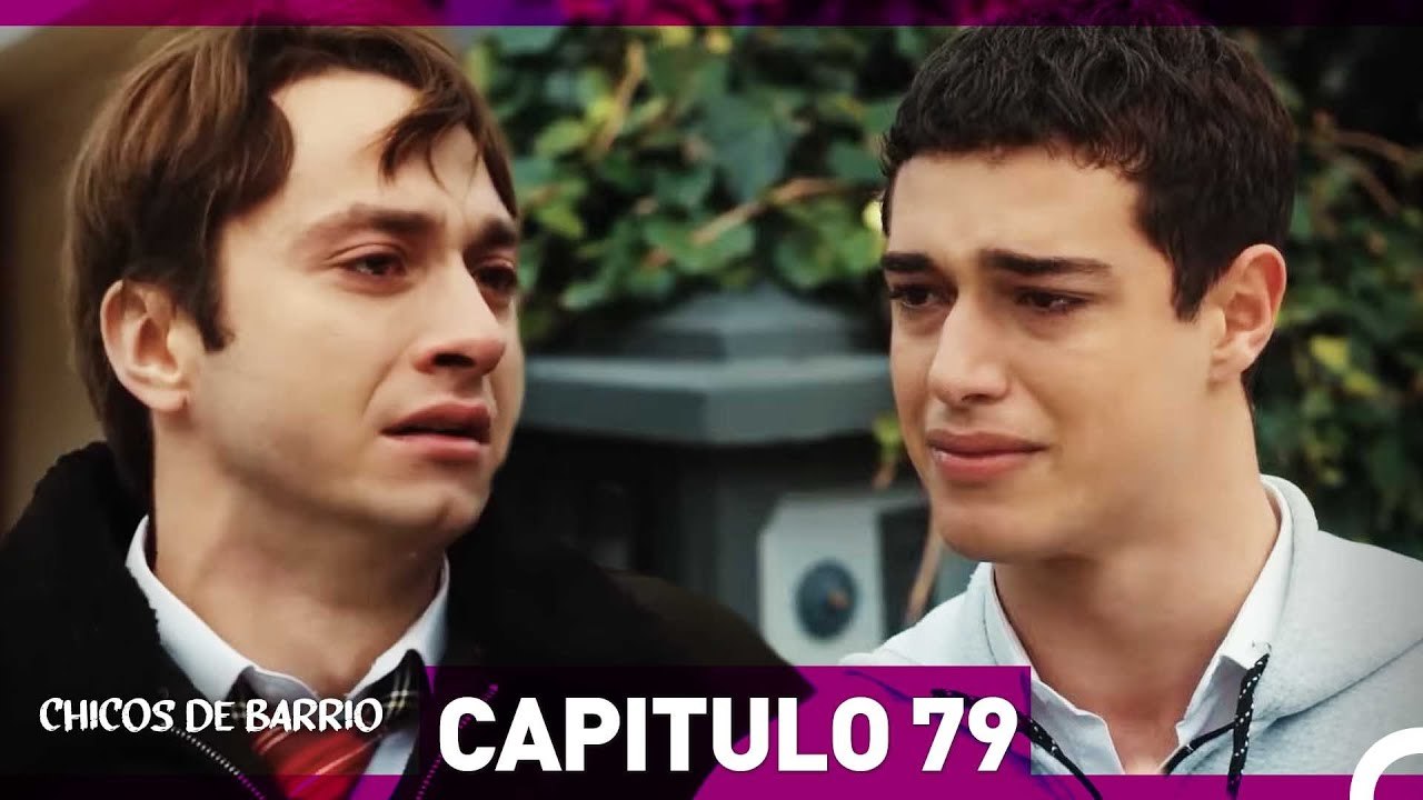 Chicos de Barrio Capítulo 79  (Español Doblado)