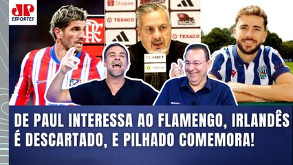 "AGORA SIM, FLAMENGO!!! É ISSO!!!" De Paul INTERESSA, irlandês é DESCARTADO, e Pilhado COMEMORA!