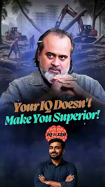 Your IQ Doesn’t Make You Superior || Acharya Prashant