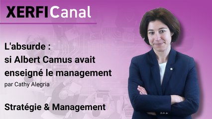 L'absurde : si Albert Camus avait enseigné le management [Cathy Alegria]