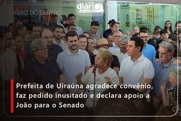 Prefeita de Uiraúna agradece convênio, faz pedido inusitado e declara apoio a João para o Senado