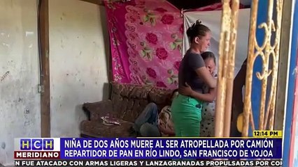 ¡Triste! Pequeña de 2 años muere atropellada por camión en Yojoa
