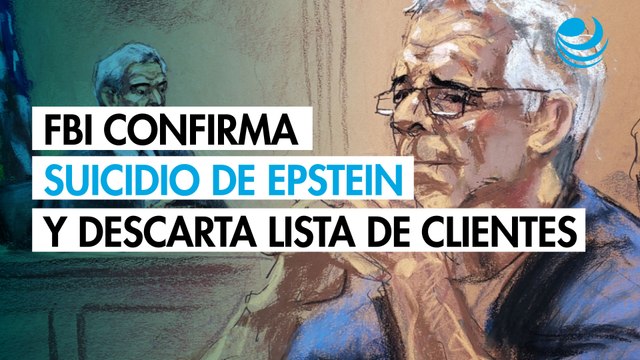 El FBI confirma el suicidio de Jeffrey Epstein y descarta existencia de una lista de clientes