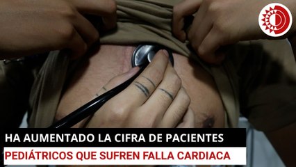 Ha aumentado la cifra de pacientes pediátricos que sufren falla cardiaca