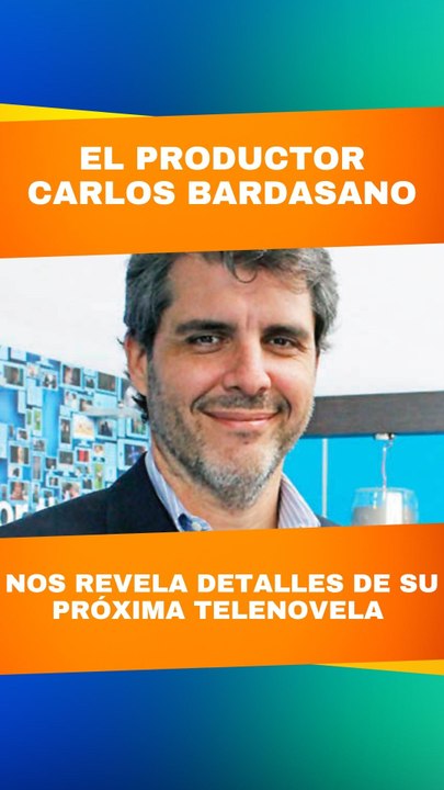 El productor Carlos Bardasano nos revela detalles de su nueva telenovela Angelique Boyer y Marcus Ornelas protagonizada por