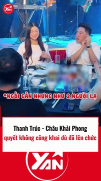 Thanh Trúc - Châu Khải Phong quyết công khai dù không lên chức
