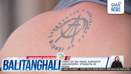 Tattoo na kapareho umano sa iba pang sangkot sa pagkawala ng mga sabungero, ipinakita ni Julie "Dondon" Patidongan | Balitanghali