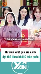 Nữ sinh vượt qua gia cảnh để đạt thủ khoa toàn quốc
