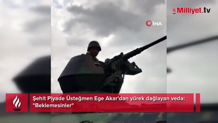 Şehit Üsteğmen'den yürek dağlayan veda: "Beklemesinler"