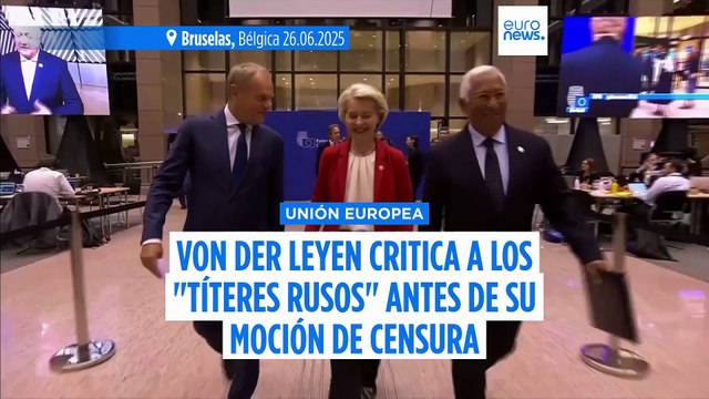 Von der Leyen tilda de marionetas rusas a los eurodiputados que apoyan su moción de censura