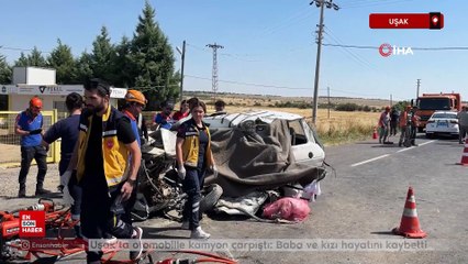 Uşak’ta otomobille kamyon çarpıştı: Baba ve kızı hayatını kaybetti