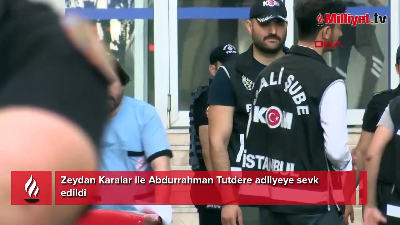 Zeydan Karalar ile Abdurrahman Tutdere adliyeye sevk edildi