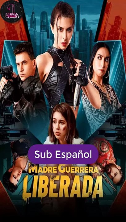 #Shortfilm [SUB ESPAÑOL] Madre Guerrera Liberada serie completa #FullVision  #TVShow2025 #HotDrama - loambition