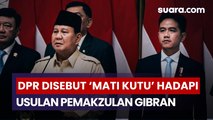 DPR Disebut Mati Kutu Hadapi Usulan Pemakzulan Gibran, Prabowo-Jokowi Saling Sandera?