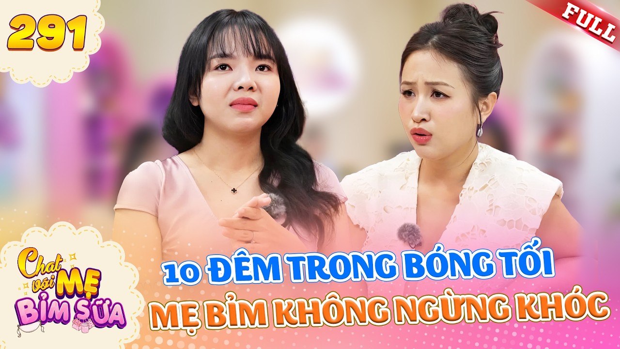 Tâm Sự Mẹ Bỉm Sữa - Tập 291